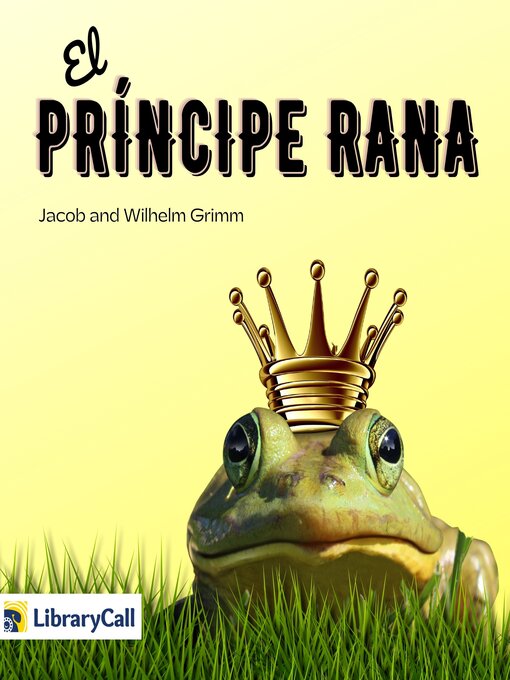 Title details for El príncipe rana by Jacob & Wilhelm Grimm - Wait list